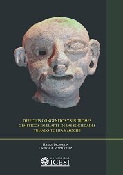  Defectos congénitos y síndromes genéticos en el arte de las sociedades Tumaco-Tolita y Moche