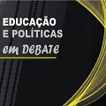 Revista Educação e Políticas em Debate 
